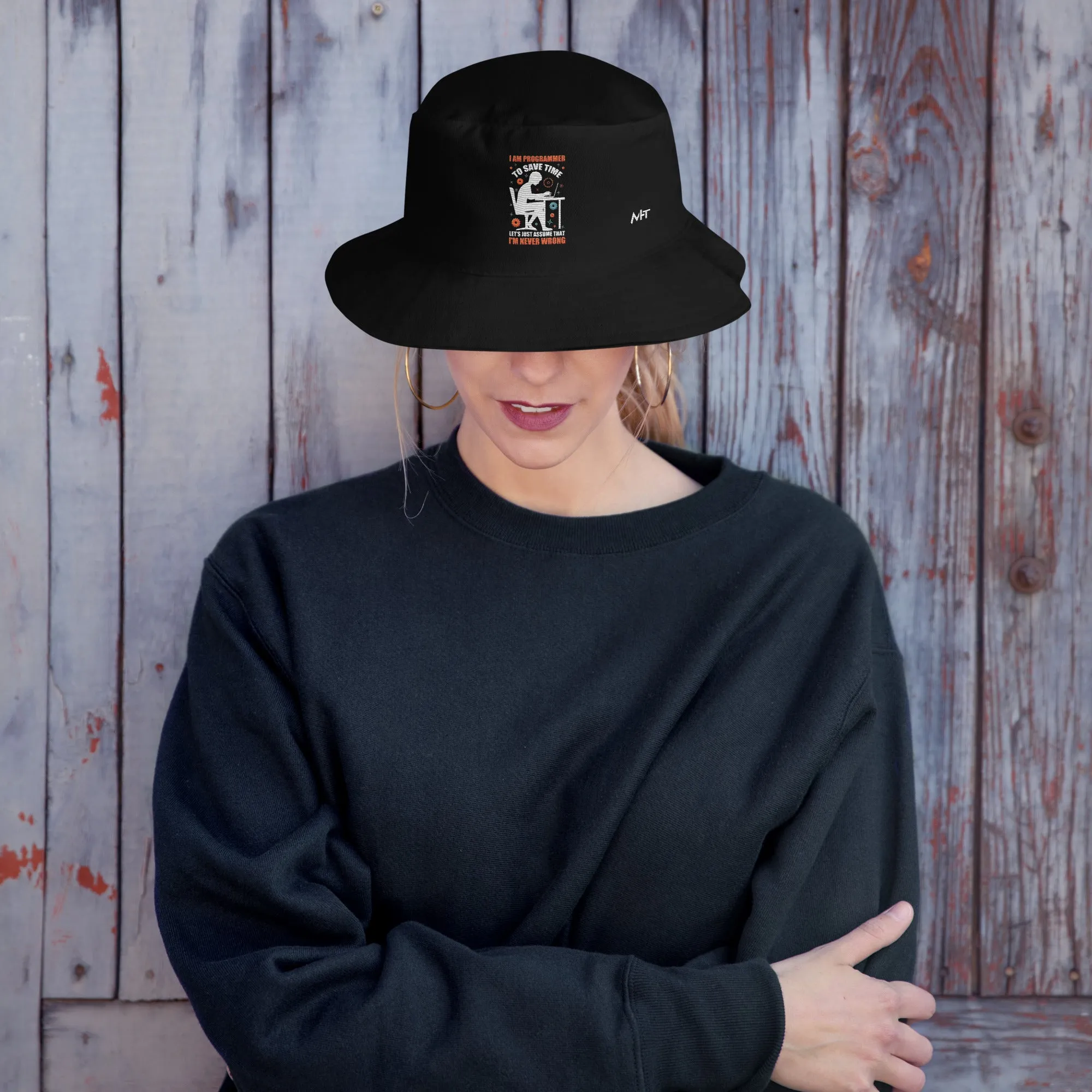 I am Programmer, to Save time, let's just Assume; I am never Wrong - Bucket Hat
