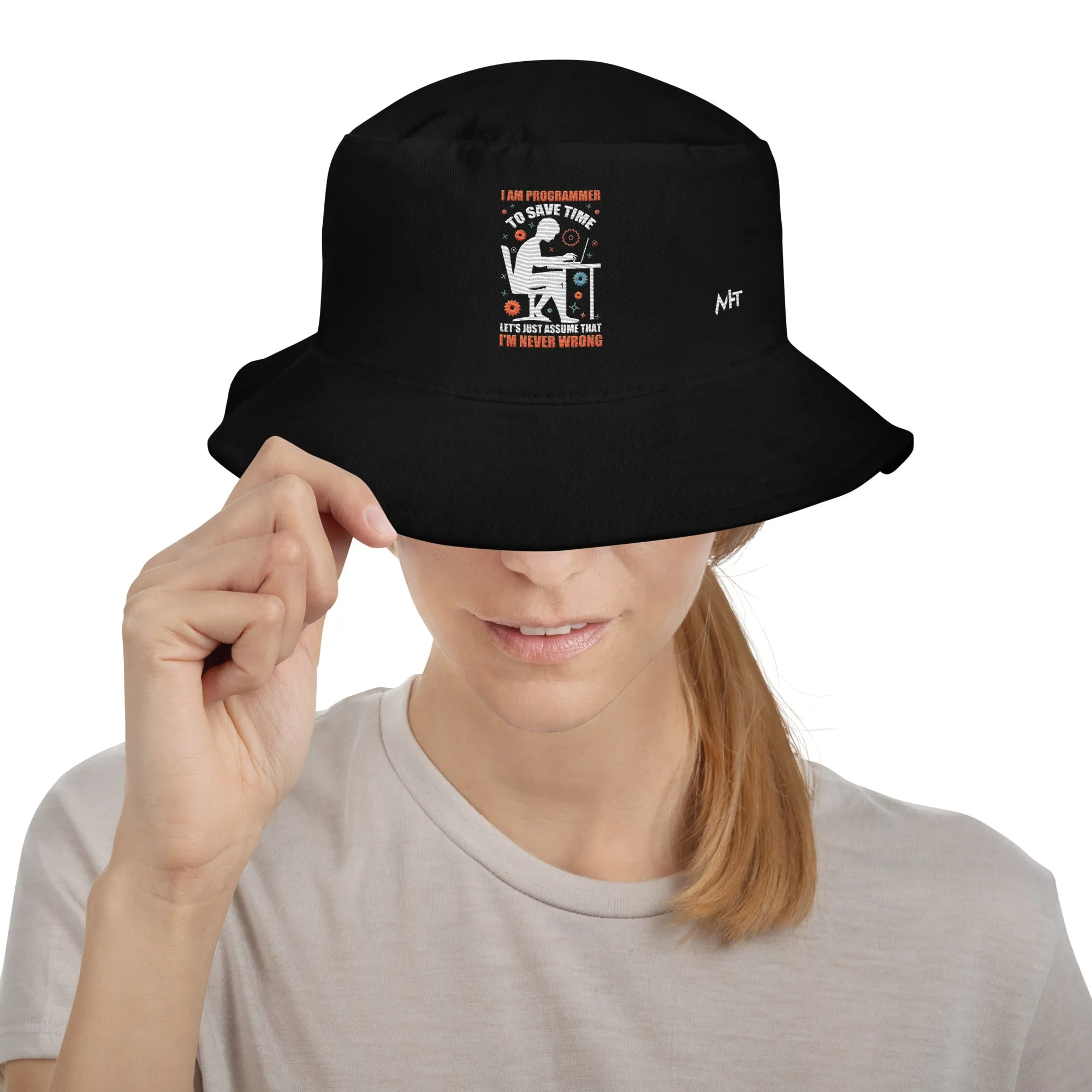 I am Programmer, to Save time, let's just Assume; I am never Wrong - Bucket Hat