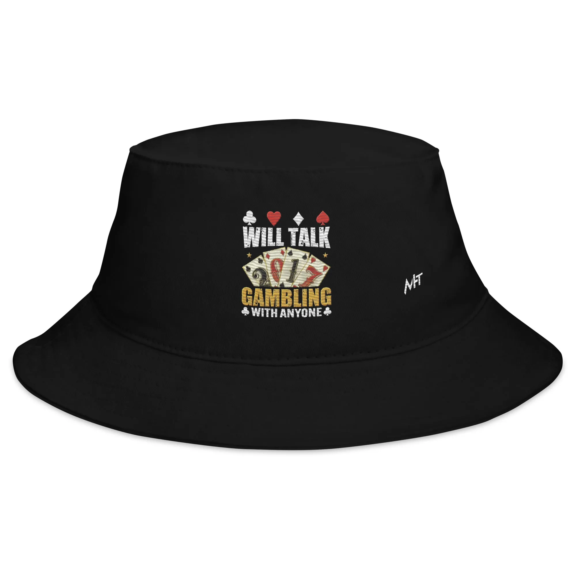 Will Talk about Gambling with everyone - Bucket Hat