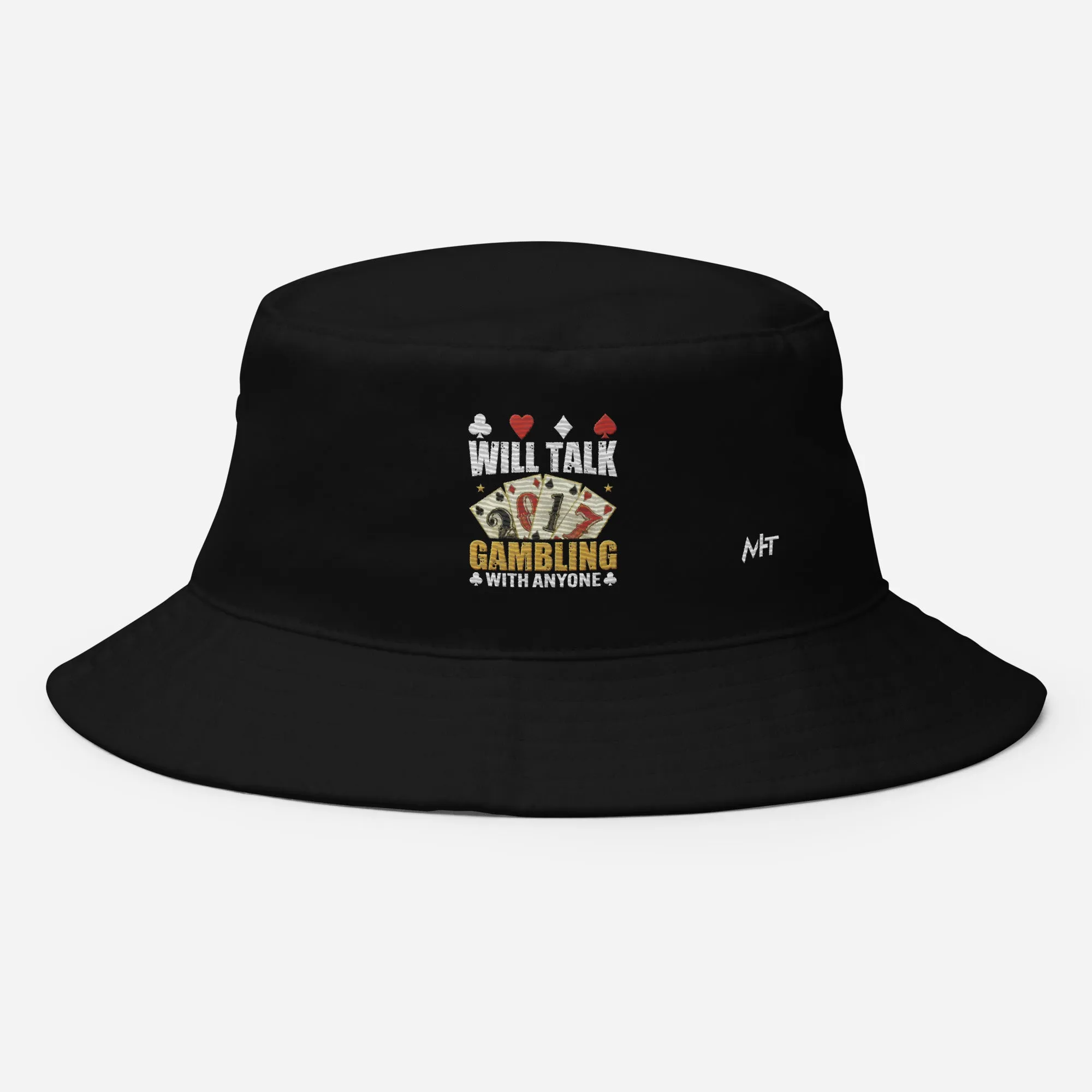 Will Talk about Gambling with everyone - Bucket Hat